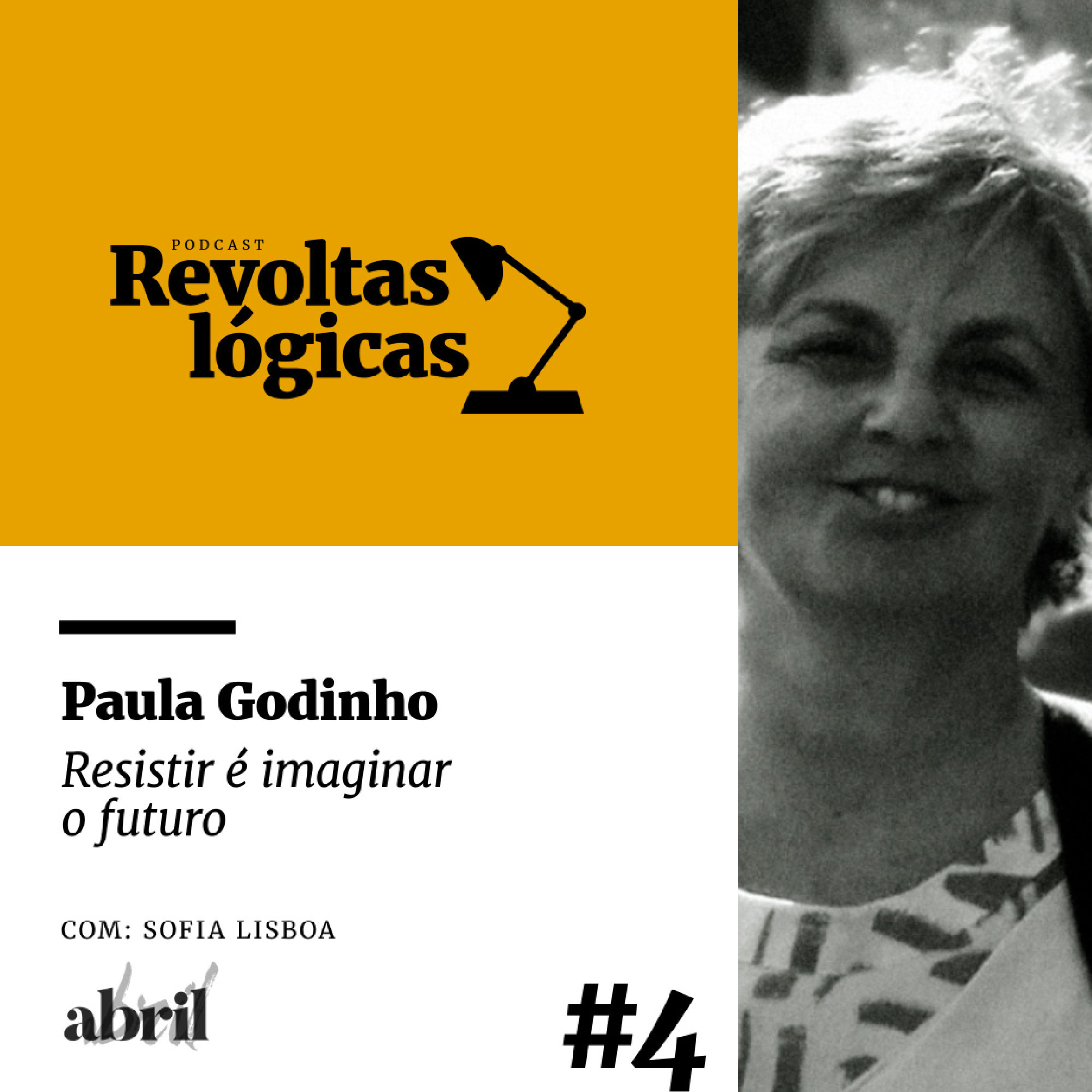 Revoltas lógicas #4 - Paula Godinho - Resistir é imaginar o futuro