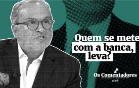 Quem se mete com a banca, leva?