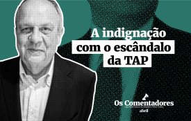 A indignação com o escândalo da TAP